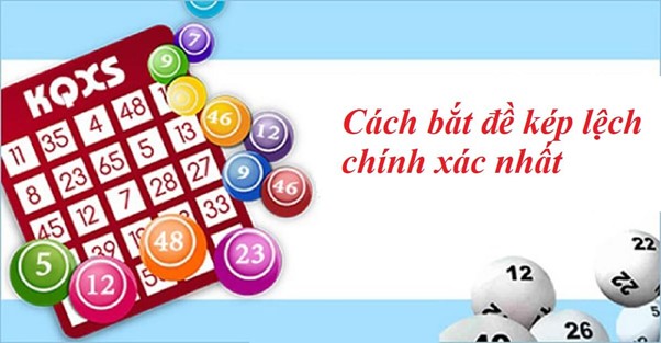 Cách thức bắt đề kép cực chuẩn!